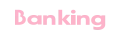 Banking